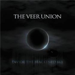 The Veer Union : Divide the Blackened Sky